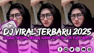 DJ VIRAL TERBARU 2025 FULL BASS JEDAG JEDUG MENGKANE FYP TIK TOK [upl. by Eelarbed]