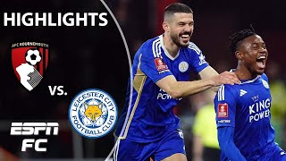 Bournemouth vs Leicester City  FA Cup Highlights  ESPN FC [upl. by Bugbee]