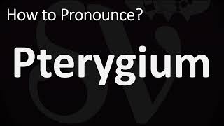 How to Pronounce Pterygium CORRECTLY [upl. by Torrin]