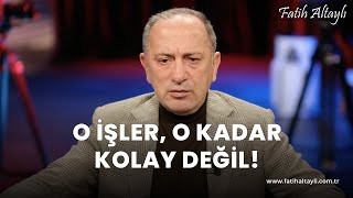 Fatih Altaylı yorumluyor O işler o kadar kolay değil [upl. by Olin]